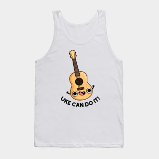 Uke Can Do It Funny Ukulele Pun Tank Top